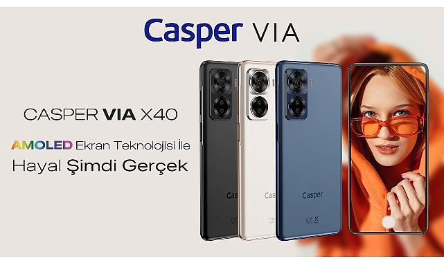 Amoled Ekranı ve Yapay Zeka Destekli Kameraları İle Premium Özelliklere Sahip Casper Via X40 Satışta